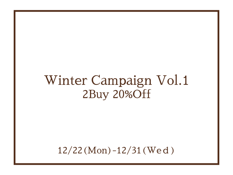 Winter Campaign Vol.1 2Buy 20%Off
