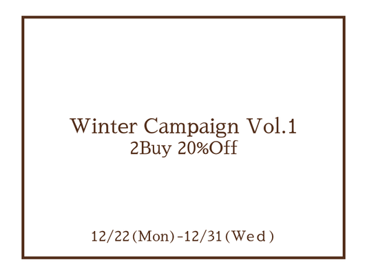 Winter Campaign Vol.1 2Buy 20%Off